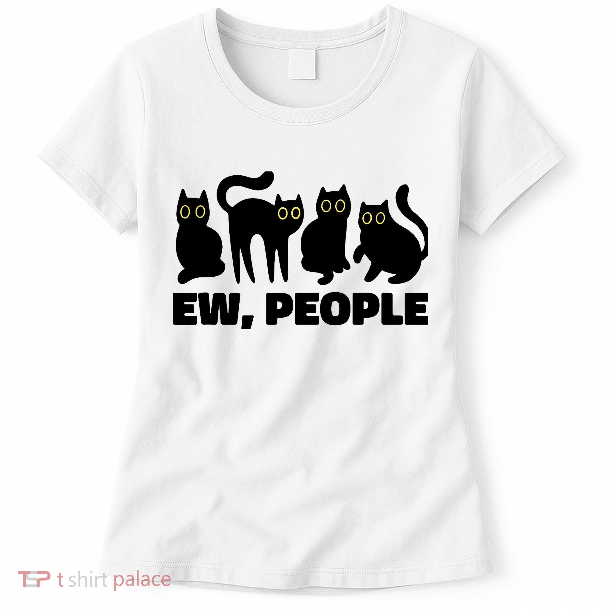 Ew People, Ew People Cat, Ewww Introvert Gifts Women's T-Shirt