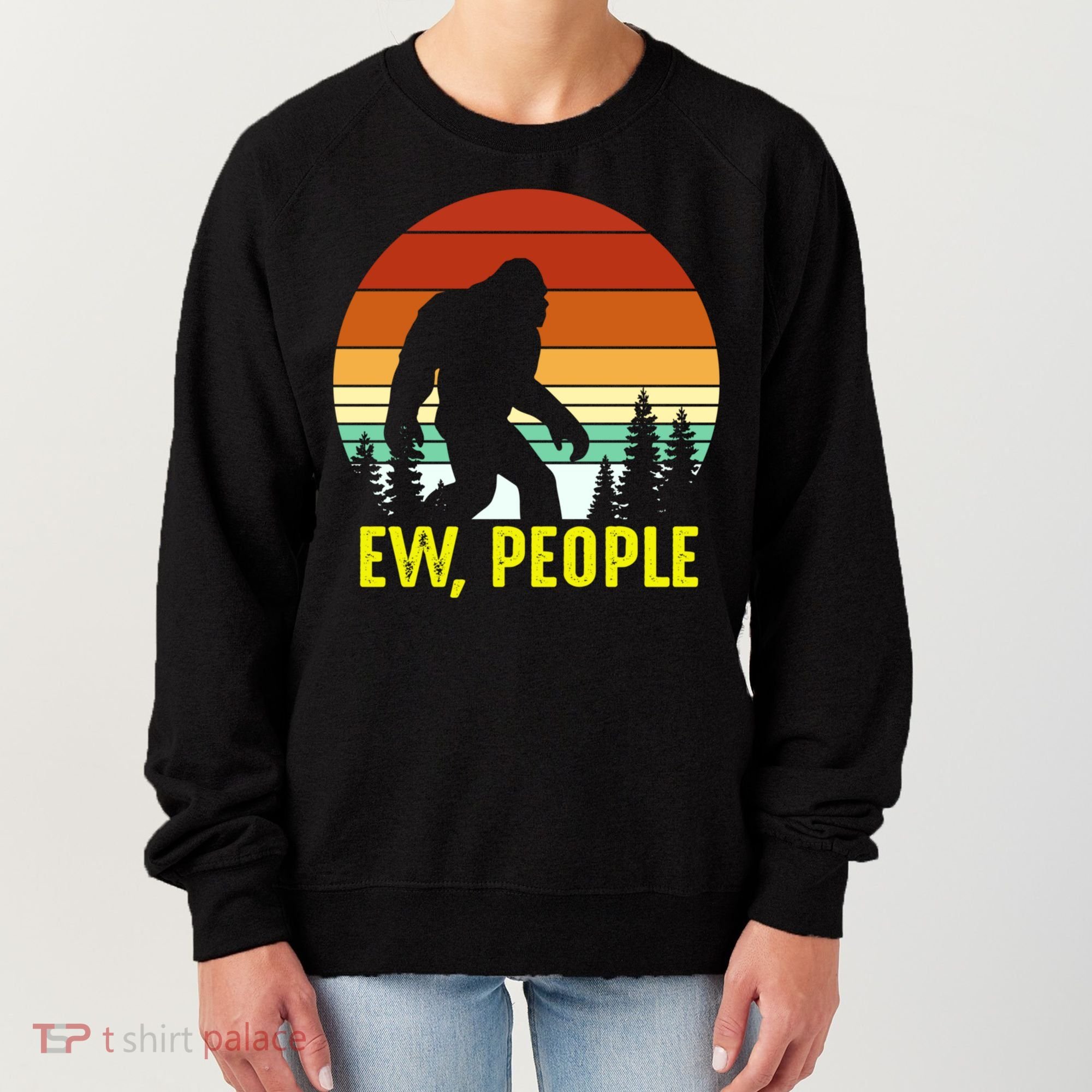 Ew People, Funny Bigfoot Introvert Antisocial Nature Hiking Women's Sweatshirt