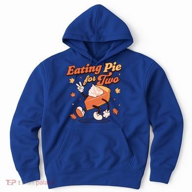 Eating Pie For Two Thanksgiving Pregnancy Announcet Funny Gift Hoodie