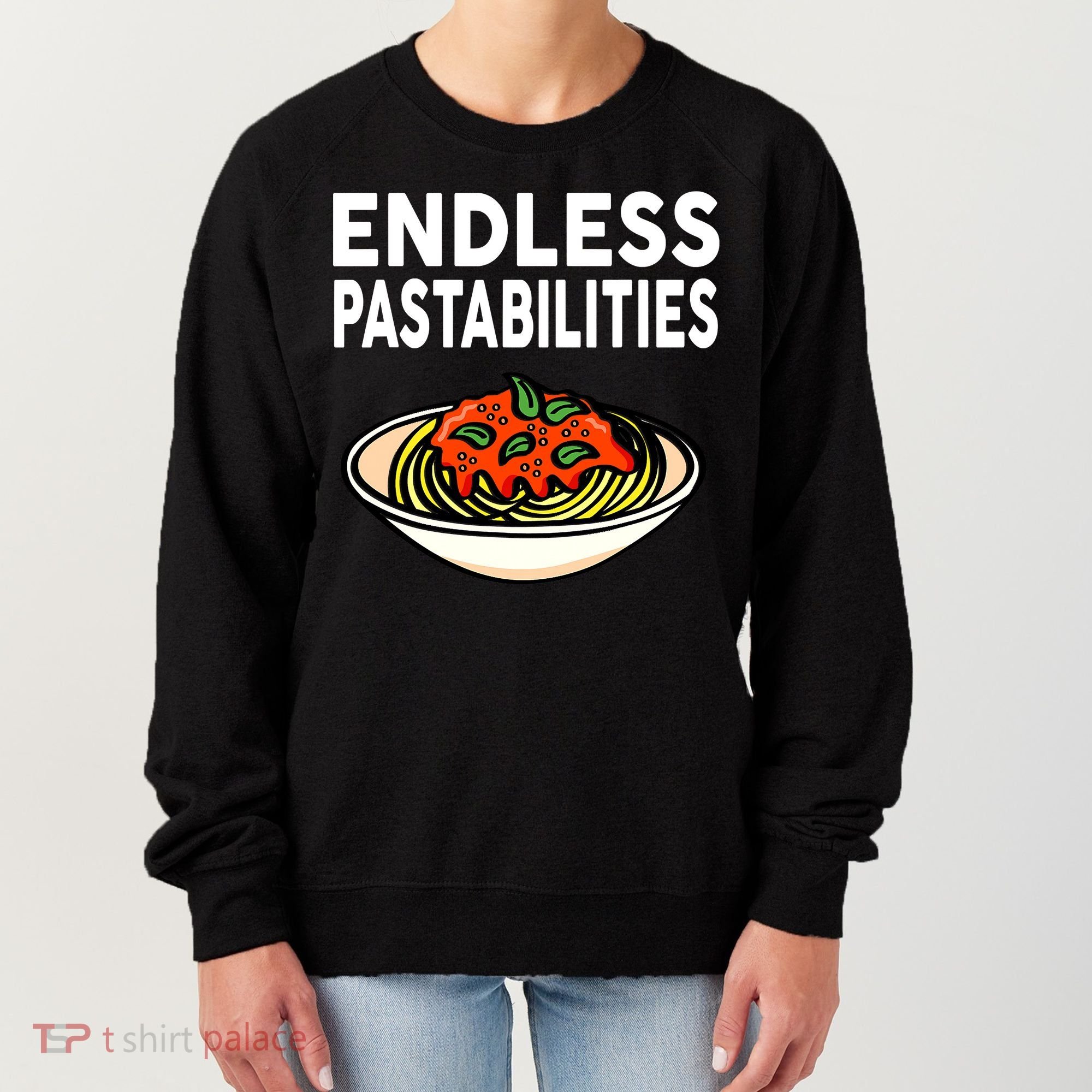 Endless Pastabilities Funny Pasta Spaghetti Women's Sweatshirt