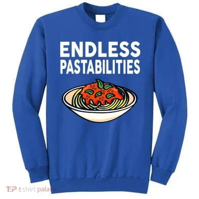 Endless Pastabilities Funny Pasta Spaghetti Sweatshirt