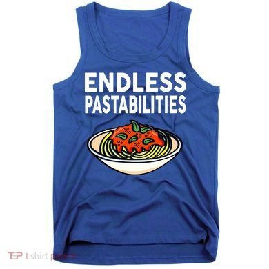 Endless Pastabilities Funny Pasta Spaghetti Tank Top