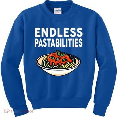 Endless Pastabilities Funny Pasta Spaghetti Kids Sweatshirt