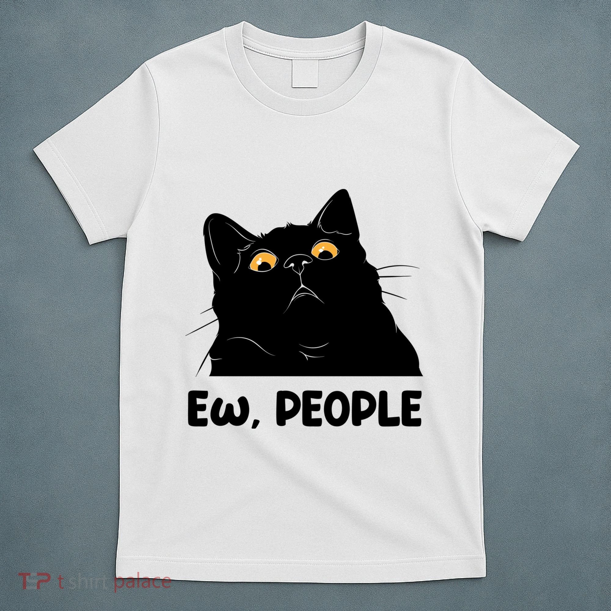 Ew People Funny Black Cat Lover Fun Cat Saying T-Shirt