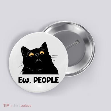 Ew People Funny Black Cat Lover Fun Cat Saying Button
