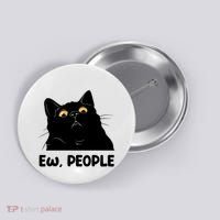 Ew People Funny Black Cat Lover Fun Cat Saying Button thumb 0