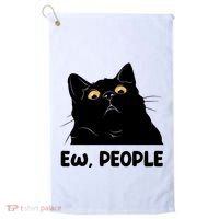 Ew People Funny Black Cat Lover Fun Cat Saying Golf Towel thumb 0