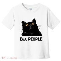 Ew People Funny Black Cat Lover Fun Cat Saying Toddler T-Shirt thumb 0