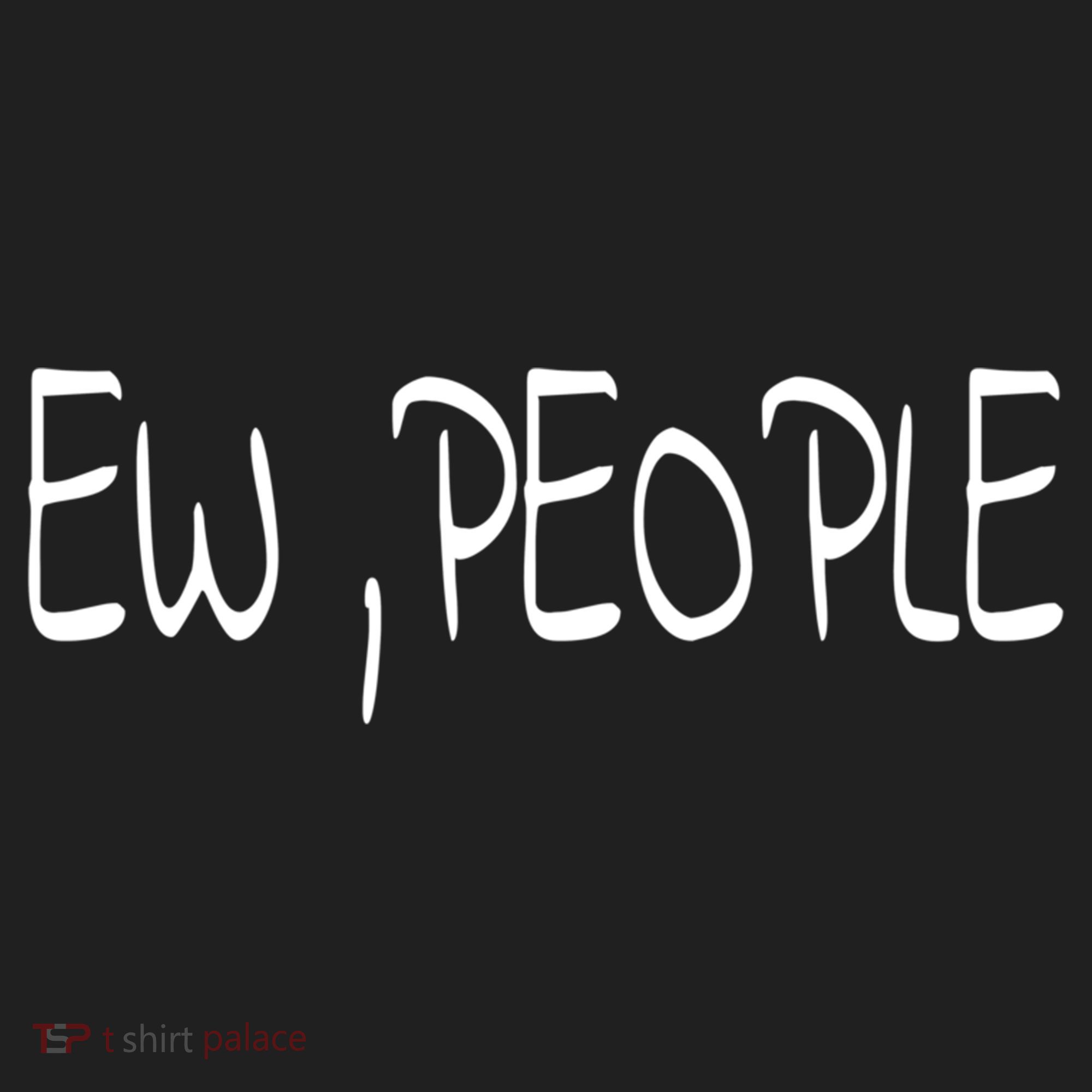 Ew People Funny Gift Tumbler