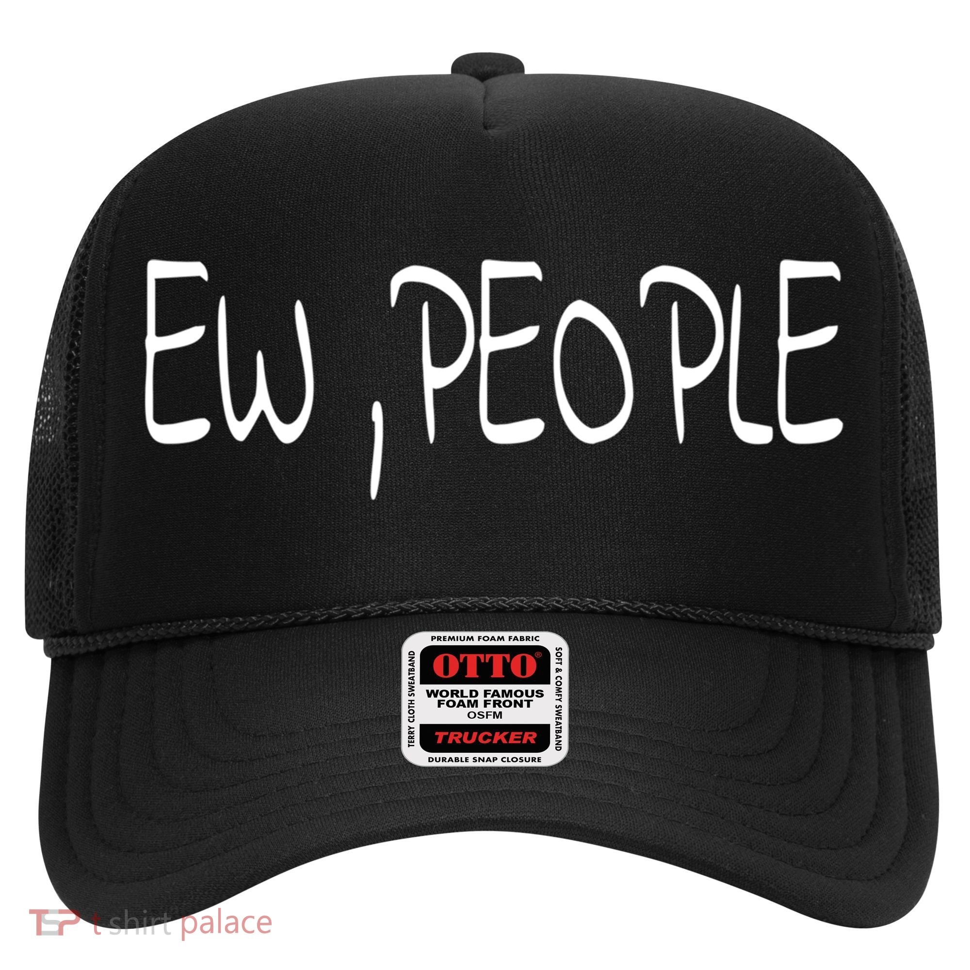Ew People Funny Gift Hat