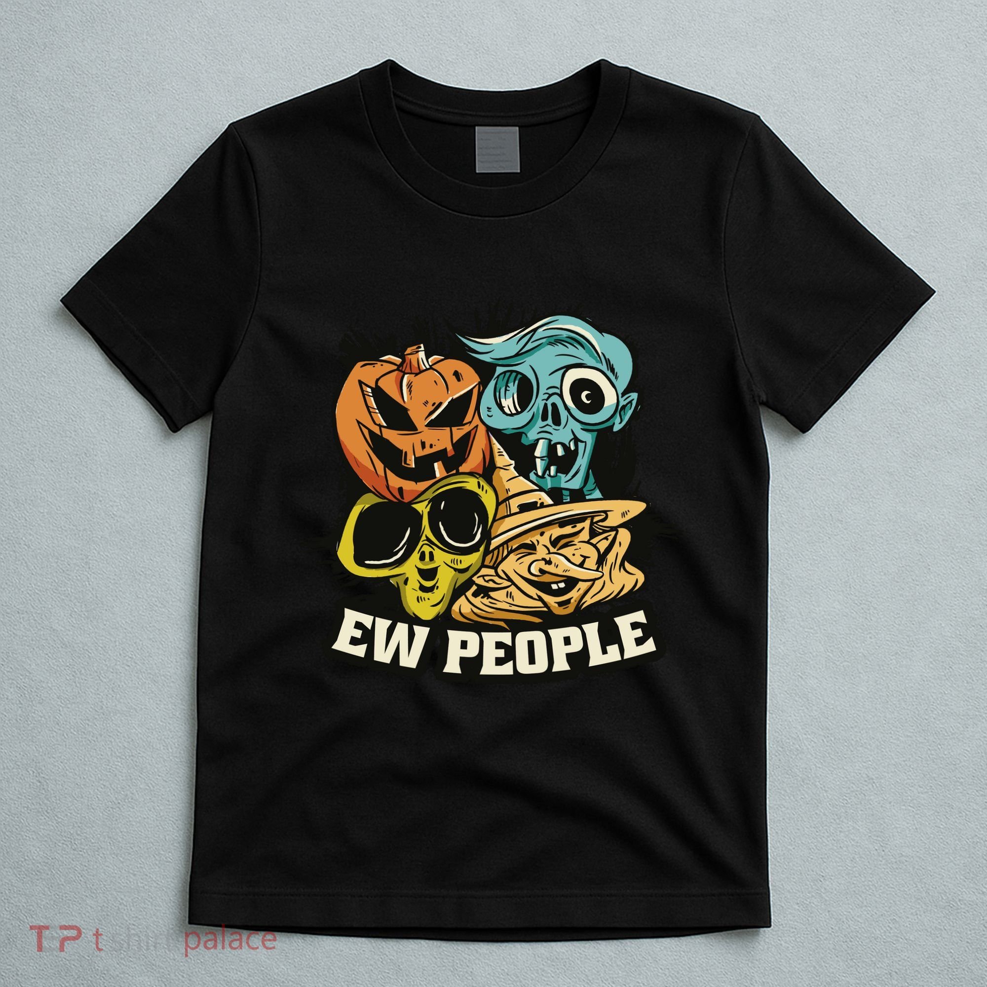 Ew People Funny Halloween Monsters T-Shirt