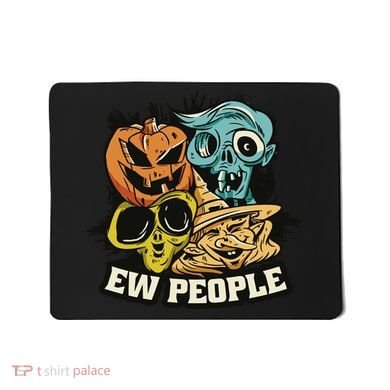 Ew People Funny Halloween Monsters Mousepad