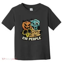 Ew People Funny Halloween Monsters Toddler T-Shirt thumb 0