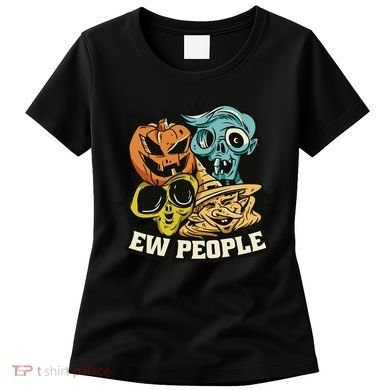 Ew People Funny Halloween Monsters Women's T-Shirt