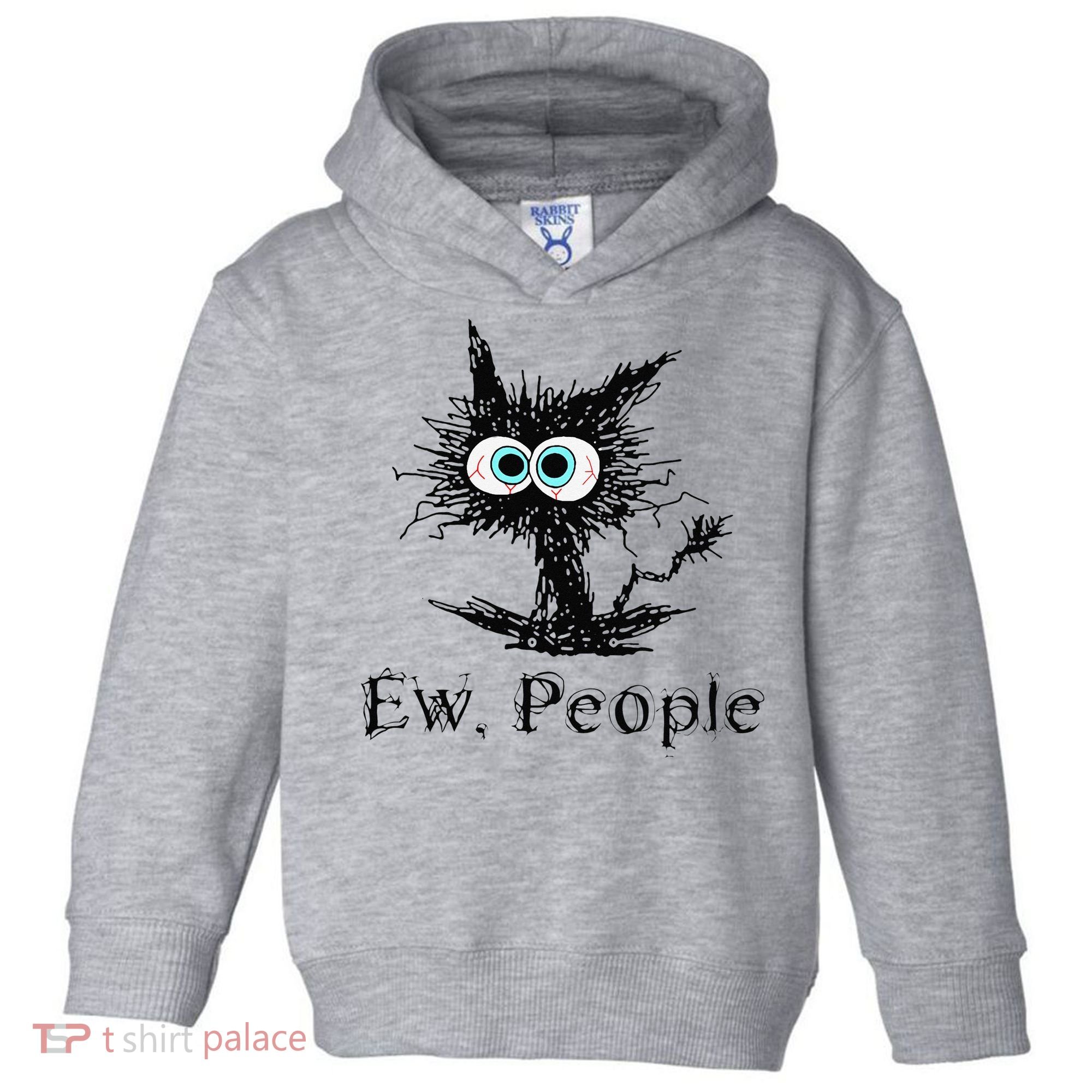 Ew People Funny Cat Toddler Hoodie