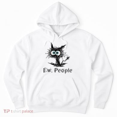 Ew People Funny Cat Hoodie