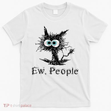 Ew People Funny Cat T-Shirt