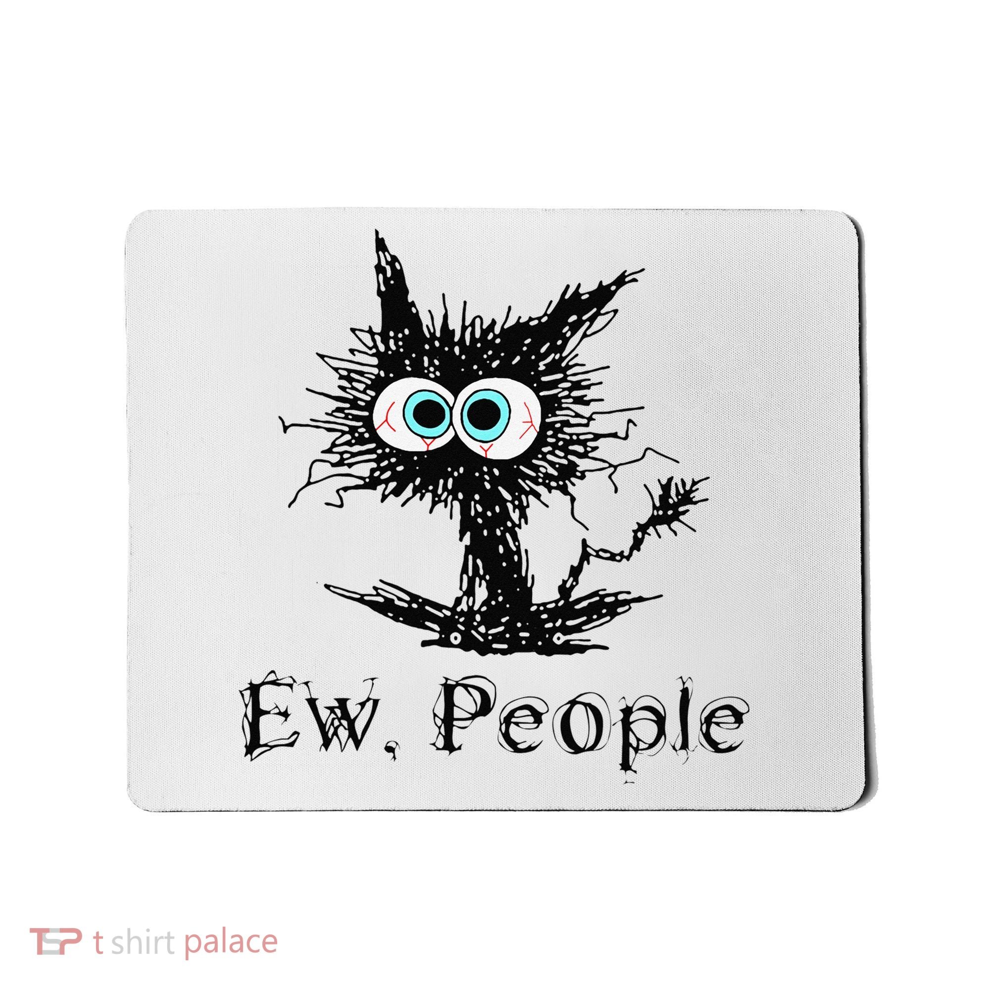 Ew People Funny Cat Mousepad