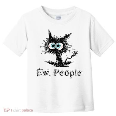 Ew People Funny Cat Toddler T-Shirt
