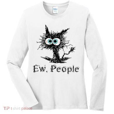 Ew People Funny Cat Women's Long Sleeve Shirt