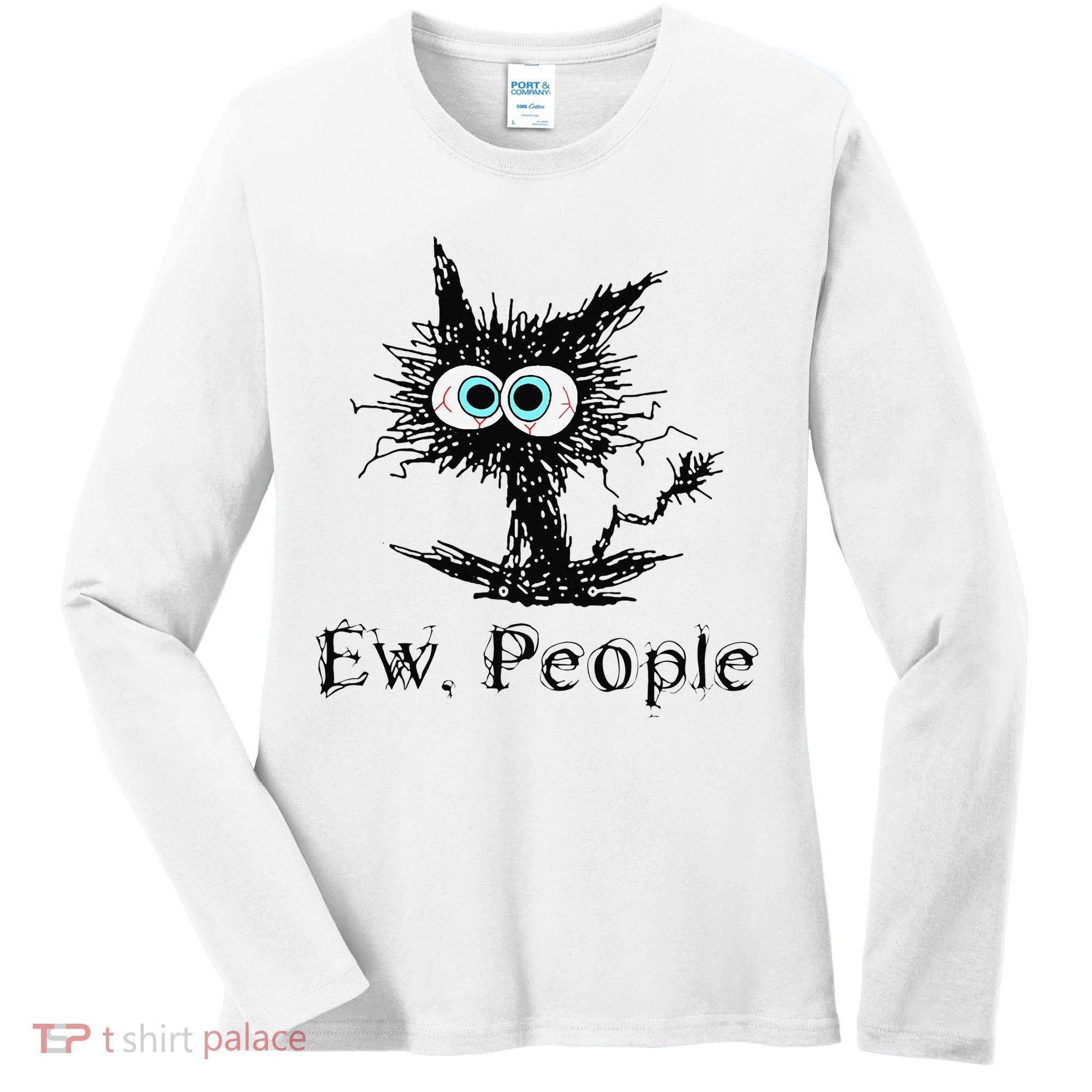 Ew People Funny Cat Women's Long Sleeve Shirt