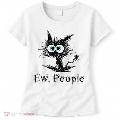 Ew People Funny Cat Women's T-Shirt