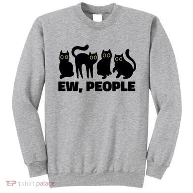 Ew People Funny Cat Lover Sweatshirt