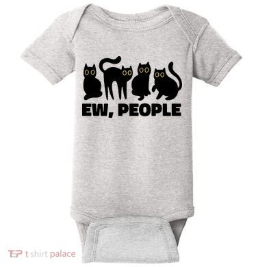 Ew People Funny Cat Lover Baby Bodysuit