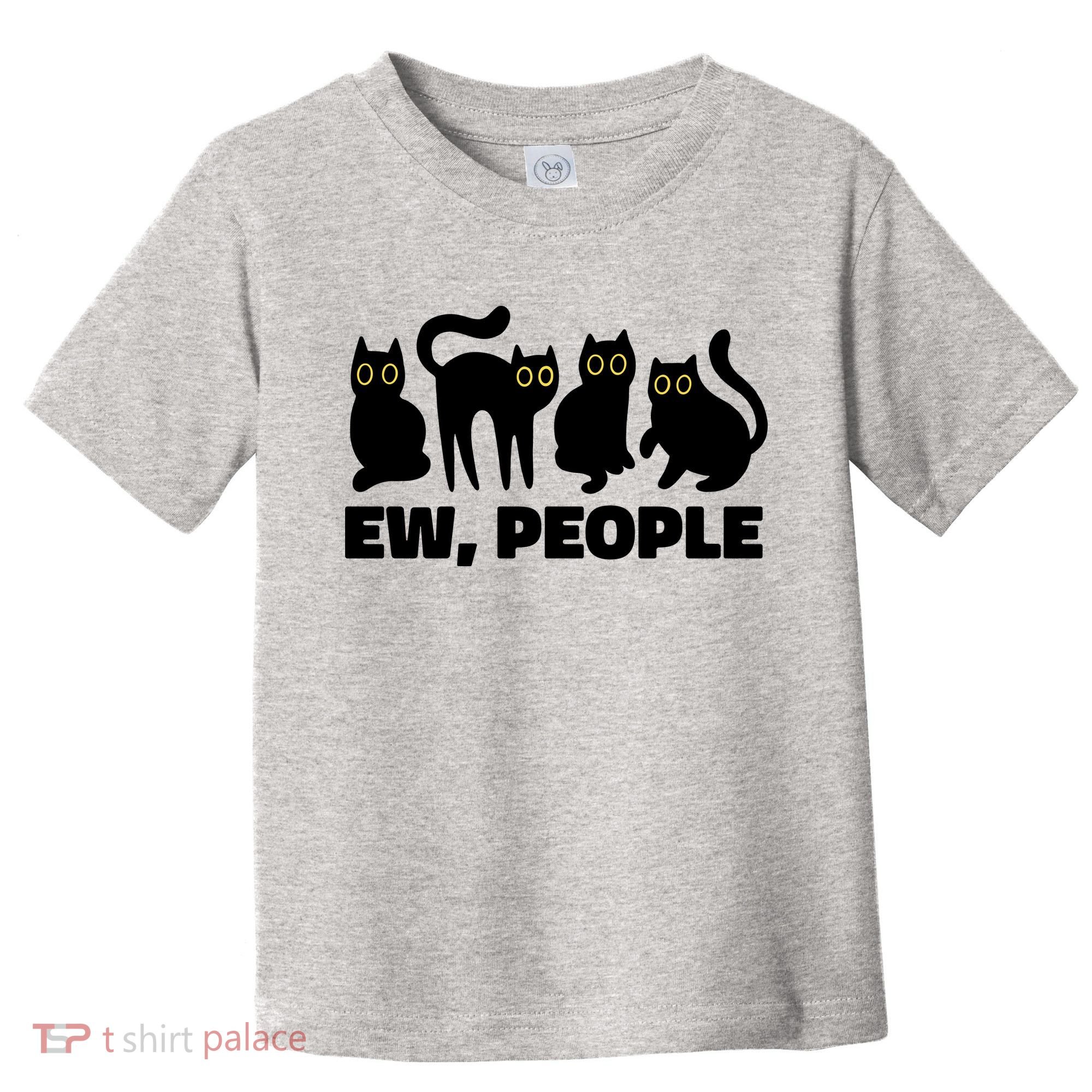 Ew People Funny Cat Lover Toddler T-Shirt