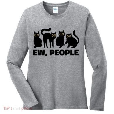 Ew People Funny Cat Lover Women's Long Sleeve Shirt