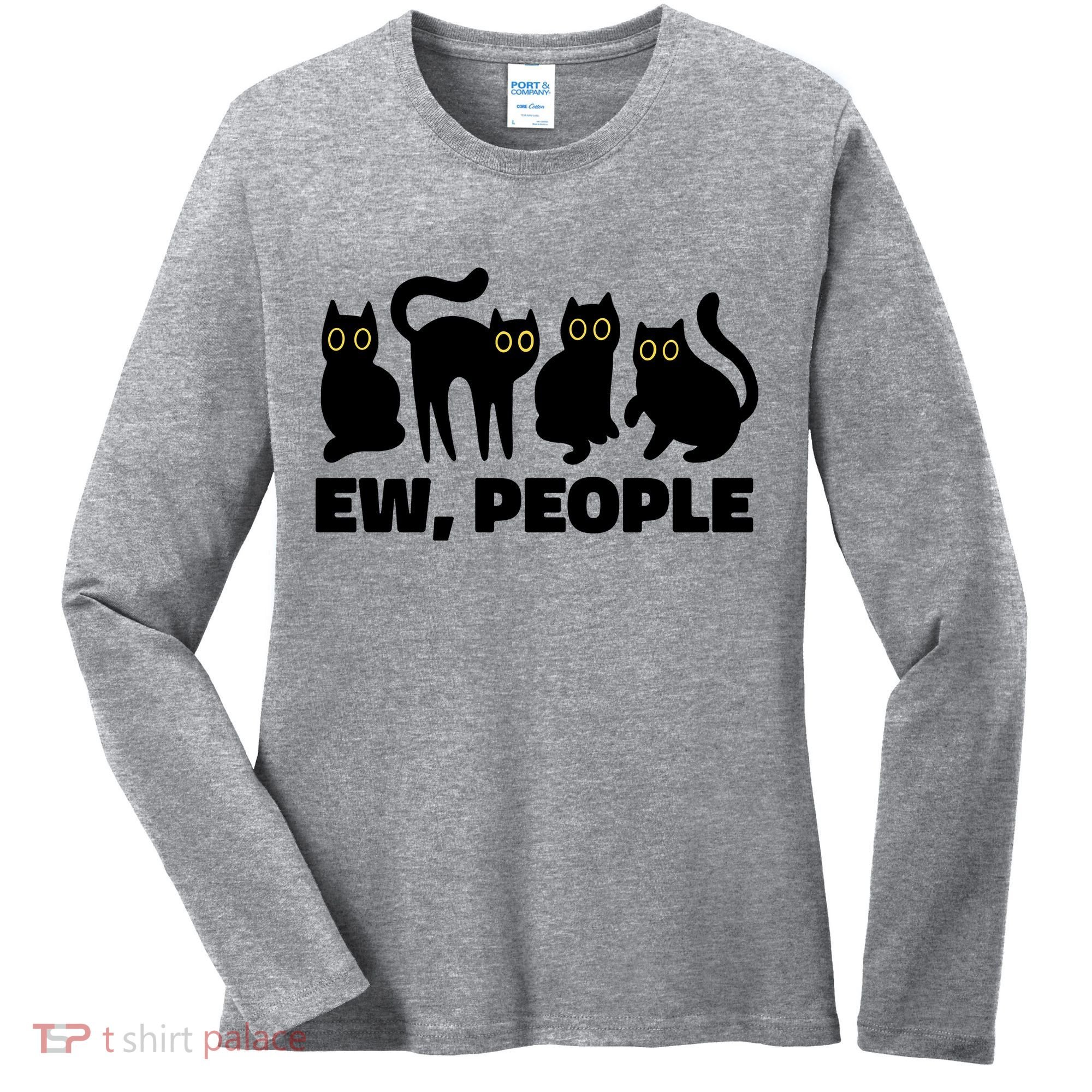 Ew People Funny Cat Lover Women's Long Sleeve Shirt