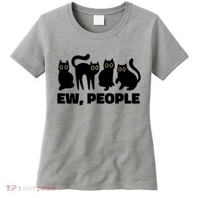 Ew People Funny Cat Lover Women's T-Shirt