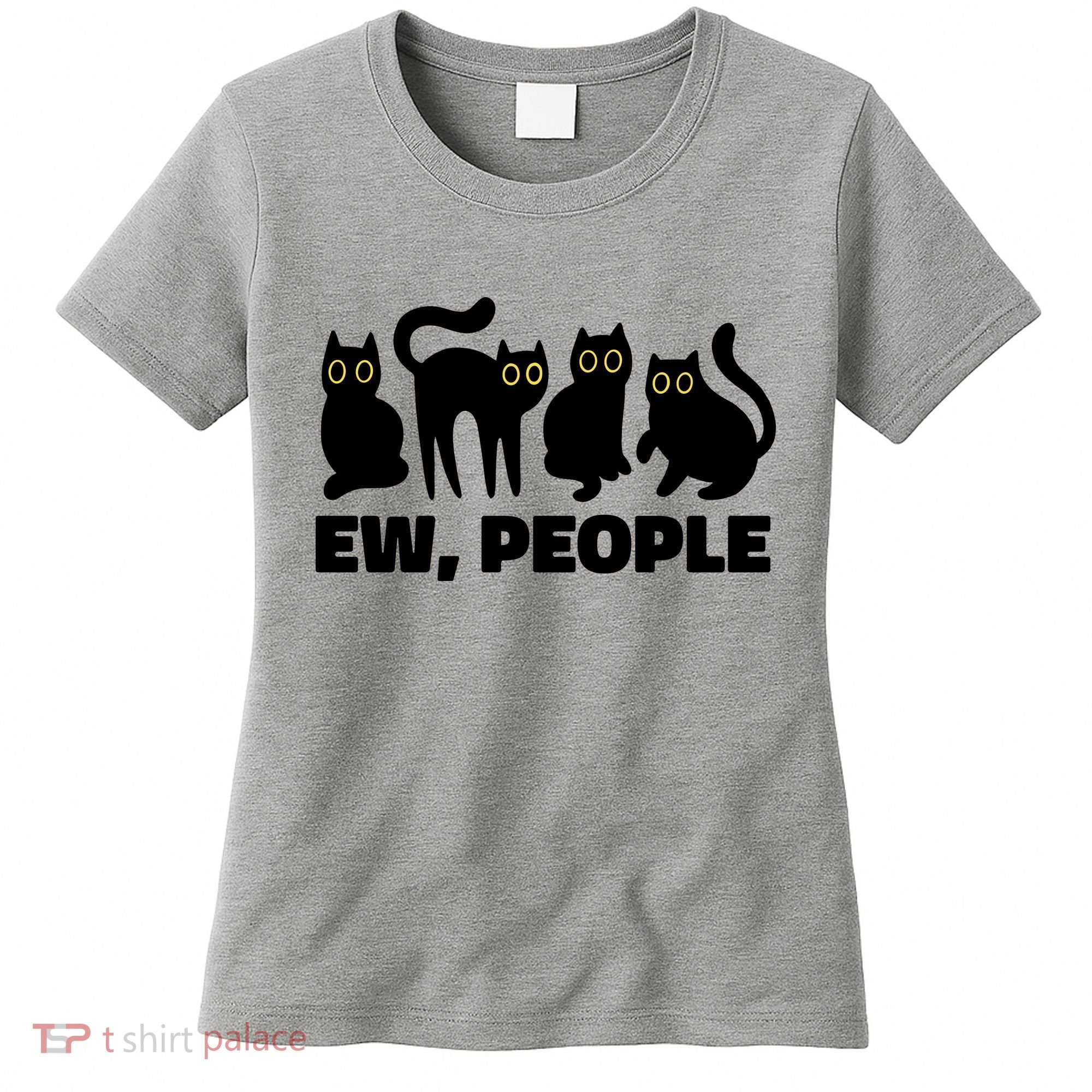 Ew People Funny Cat Lover Women's T-Shirt