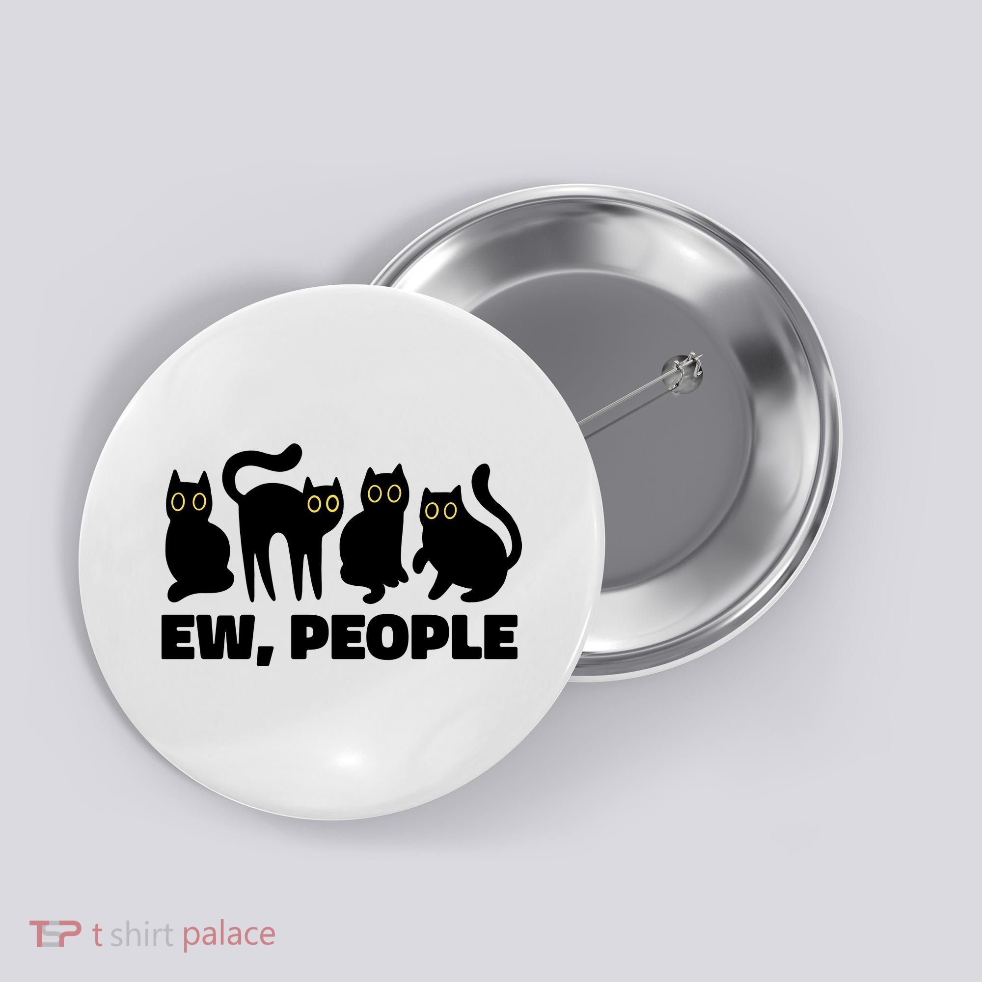 Ew People Funny Cat Lover Button