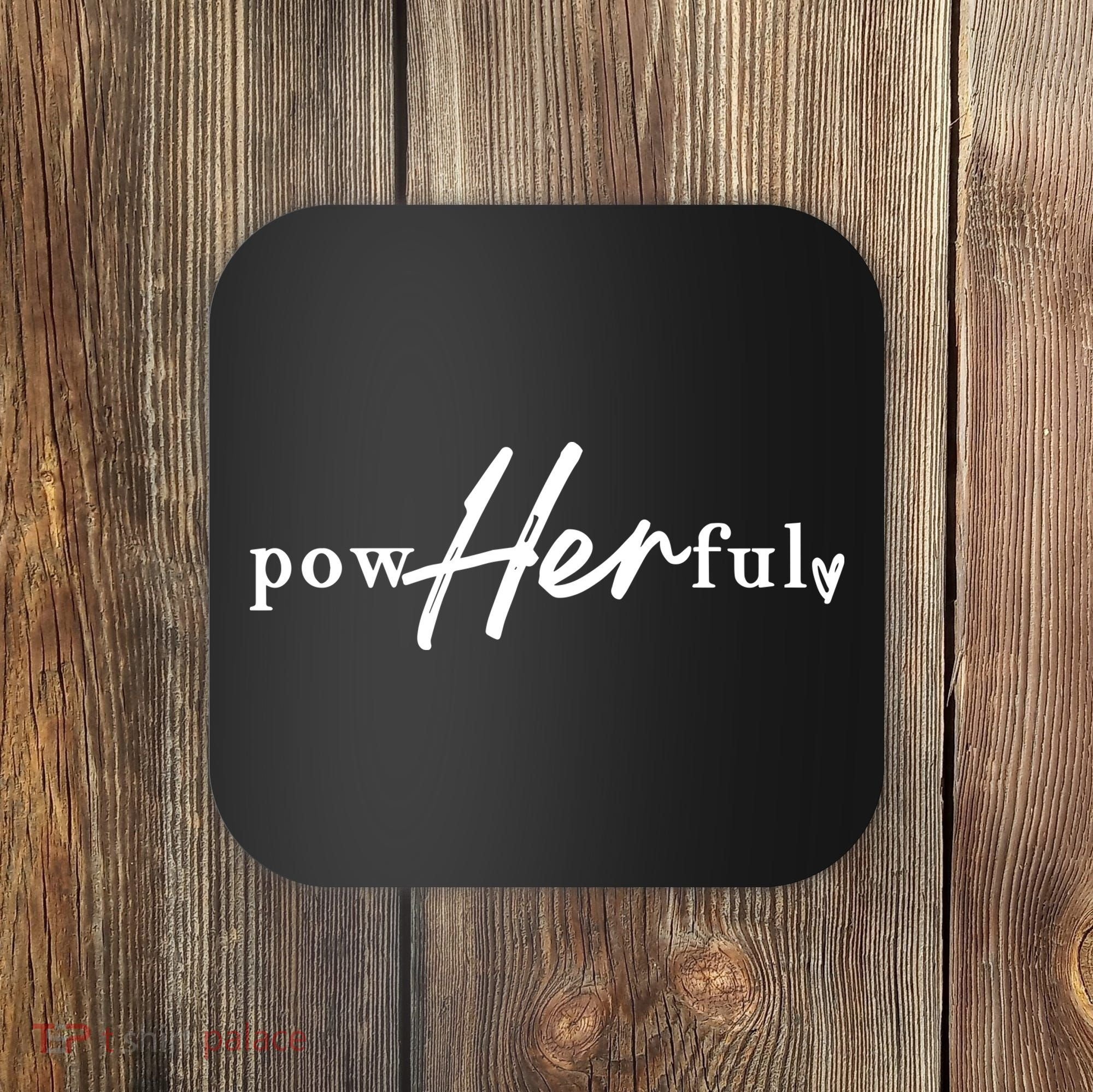 Empowerment Powherful Female Coaster