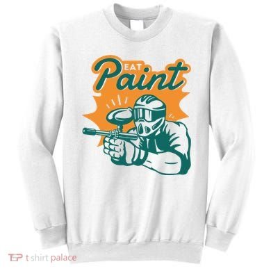 Eat Paint Funny Paintball Sweatshirt