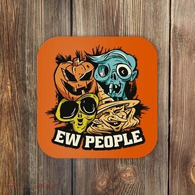 Ew People Halloween Coaster