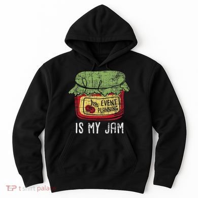 Event Planning Is My Jam Party Coordinator Events Planner Hoodie