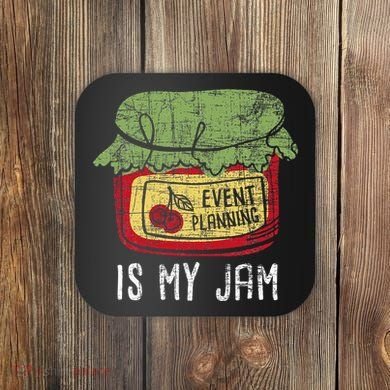 Event Planning Is My Jam Party Coordinator Events Planner Coaster