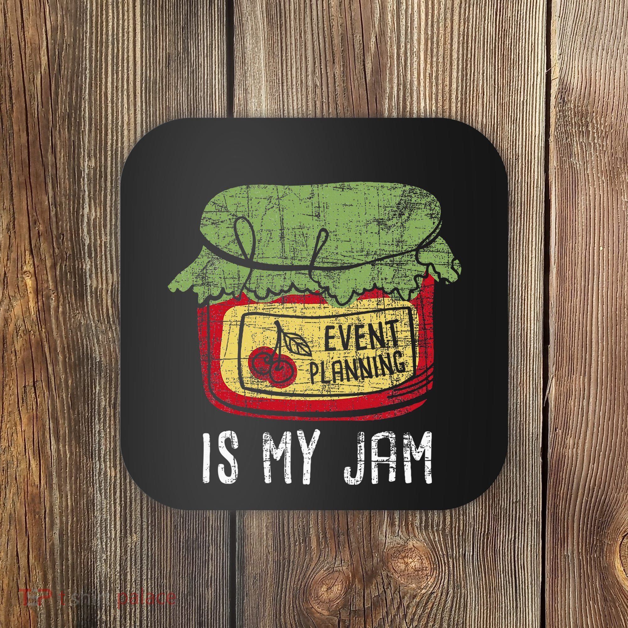 Event Planning Is My Jam Party Coordinator Events Planner Coaster