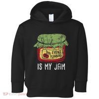 Event Planning Is My Jam Party Coordinator Events Planner Toddler Hoodie thumb 0