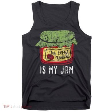 Event Planning Is My Jam Party Coordinator Events Planner Tank Top