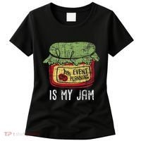 Event Planning Is My Jam Party Coordinator Events Planner Women's T-Shirt thumb 0
