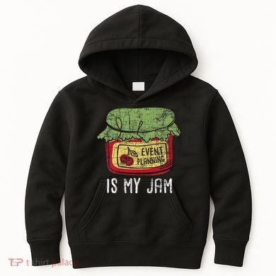 Event Planning Is My Jam Party Coordinator Events Planner Kids Hoodie