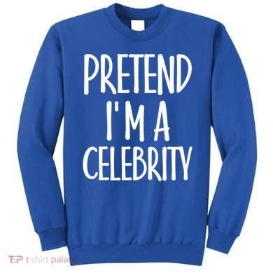 Easy Pretend I'm Celebrity Costume For Famous Halloween Cute Gift Sweatshirt