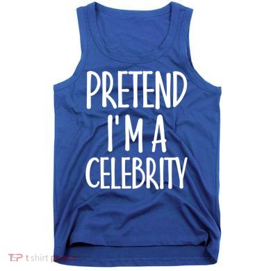 Easy Pretend I'm Celebrity Costume For Famous Halloween Cute Gift Tank Top