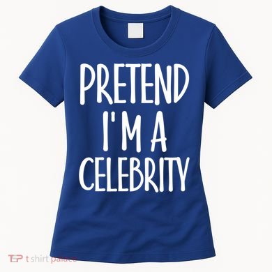 Easy Pretend I'm Celebrity Costume For Famous Halloween Cute Gift Women's T-Shirt