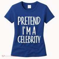 Easy Pretend I'm Celebrity Costume For Famous Halloween Cute Gift Women's T-Shirt thumb 0