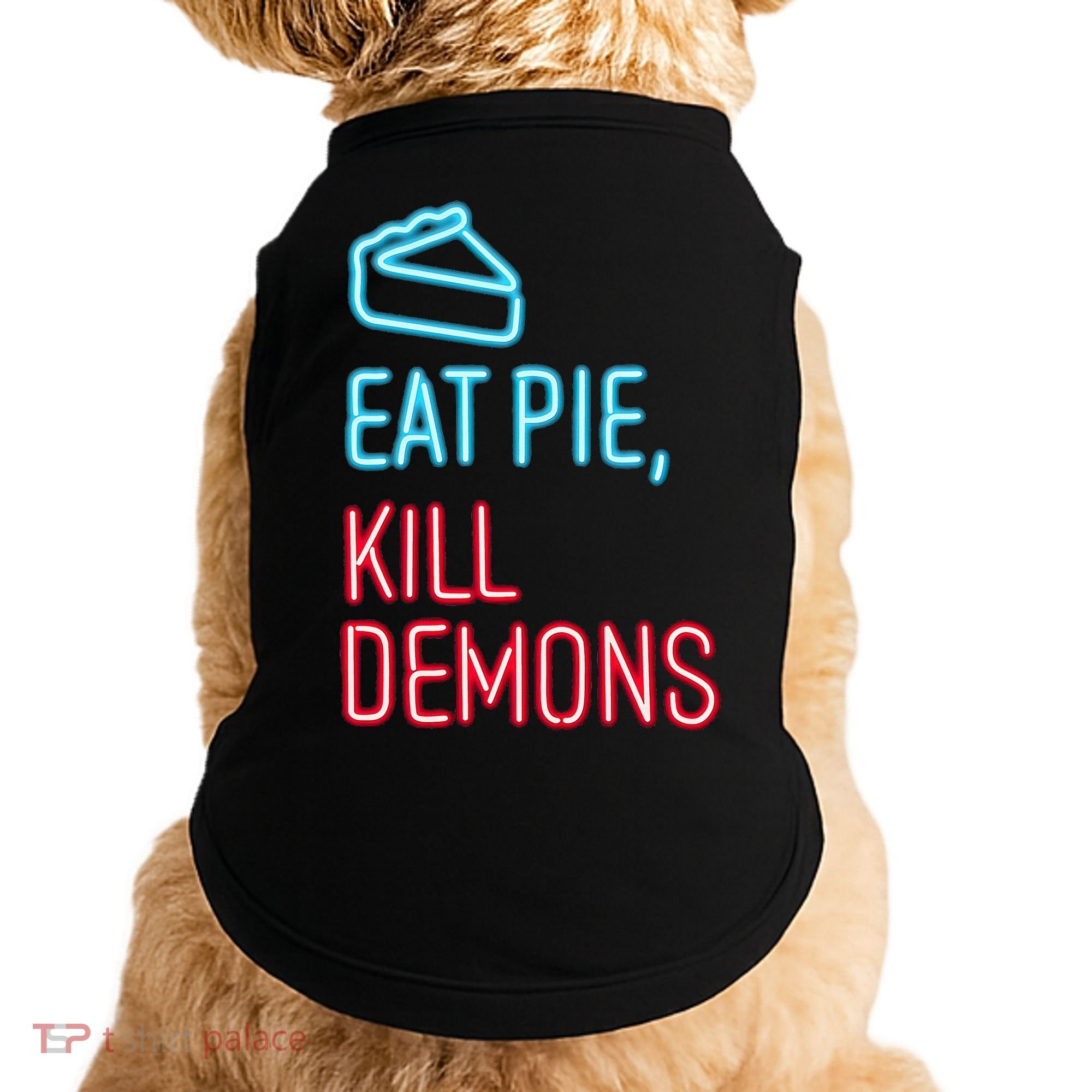 Eat Pie Kill Demons Supernatural Doggie Tank
