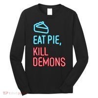 Eat Pie Kill Demons Supernatural Long Sleeve Shirt thumb 0
